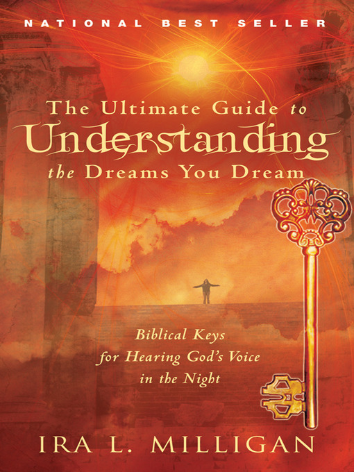 Title details for The Ultimate Guide to Understanding the Dreams You Dream by Ira Milligan - Available